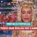 Tretas e fofocas: veja tudo que rolou no Carnaval