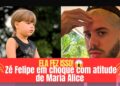 Zé Felipe em choque com atitude de Maria Alice e Poliana entra em cena para resolver tudo