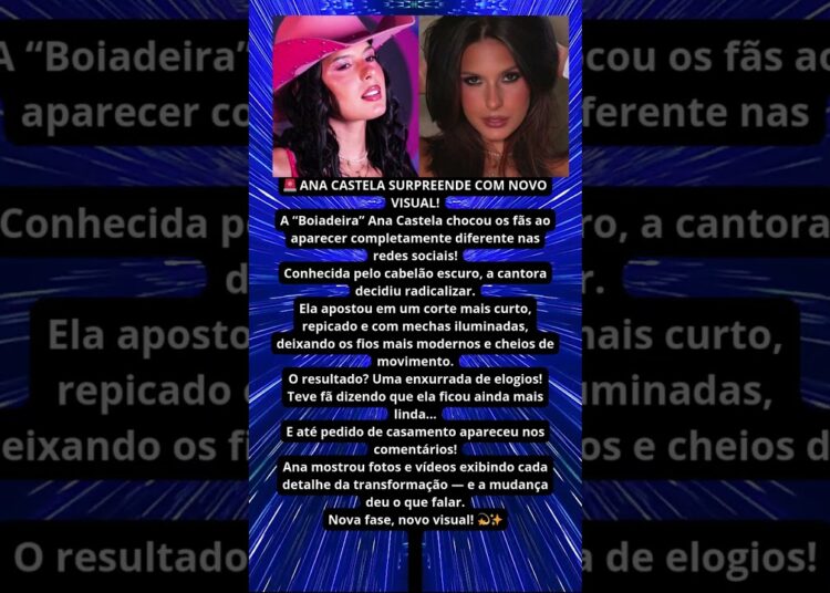 ANA CASTELA SURPREENDE E MUDA COMPLETAMENTE O VISUAL