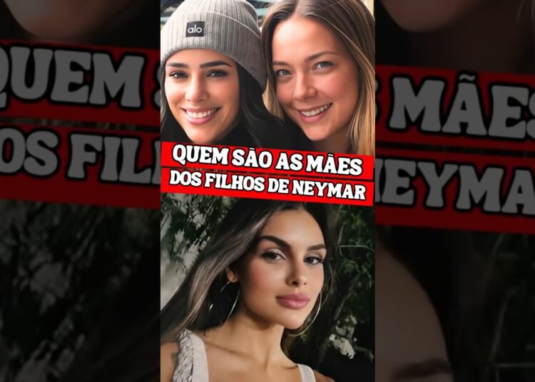Quem São As Mães dos Filhos de Neymar #celebridades #celebridadesbrasileiras