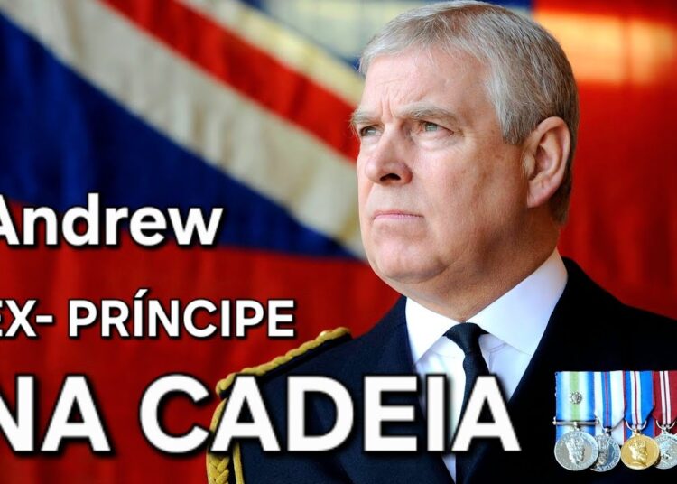 Crise na realeza britânica, ex-príncipe Andrew é preso
