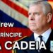 Crise na realeza britânica, ex-príncipe Andrew é preso