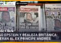 Caso Epstein y realeza británica: Liberan al ex príncipe Andrés | Doble Click