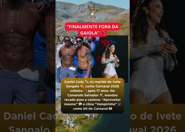 Ex de Ivete Sangalo, Daniel Cady curte Carnaval solteiro após 17 anos e manda recado para cantora