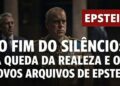 O FIM DO SILÊNCIO: A QUEDA DA REALEZA E OS NOVOS ARQUIVOS DE EPSTEIN