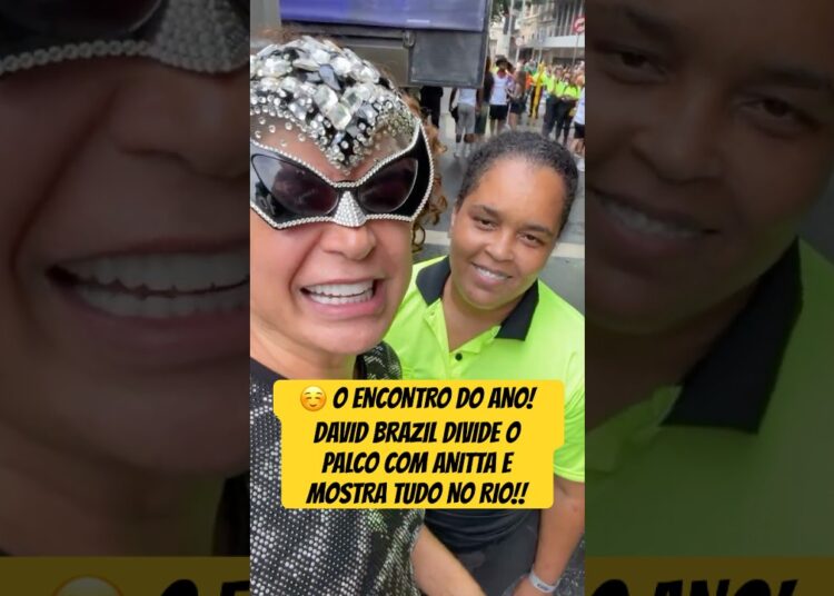 O ENCONTRO DO ANO! DAVID BRAZIL DIVIDE O PALCO COM ANITTA E MOSTRA TUDO NO RIO!!