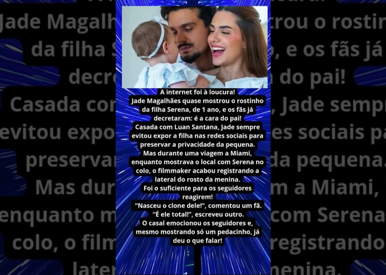 JADE MAGALHÃES MOSTRA PARTE DO ROSTO DA FILHA