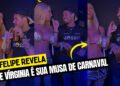 Zé Felipe surpreende ao revelar que Virginia Fonseca é sua musa do Carnaval