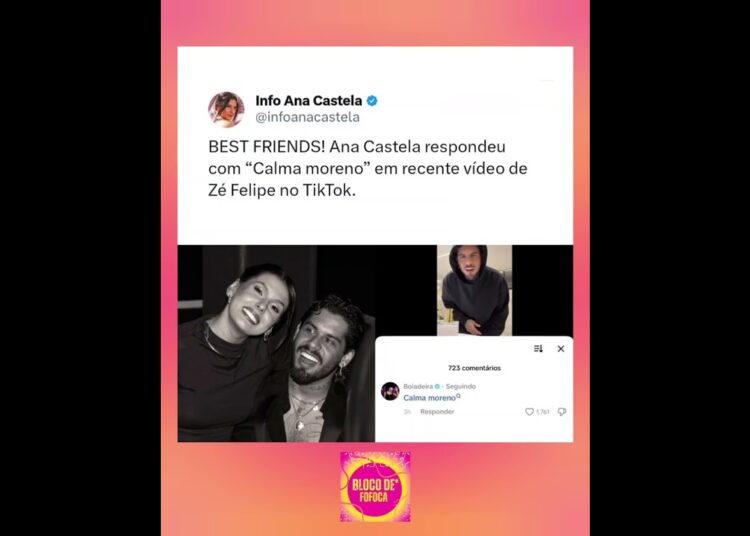 #anacastela comentou “calma, moreno”  em vídeo recente do #zefelipe  no tik tok. #fofoca #fofocas