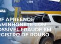 PRF apreende caminhonete com registro suspeito de roubo em Realeza