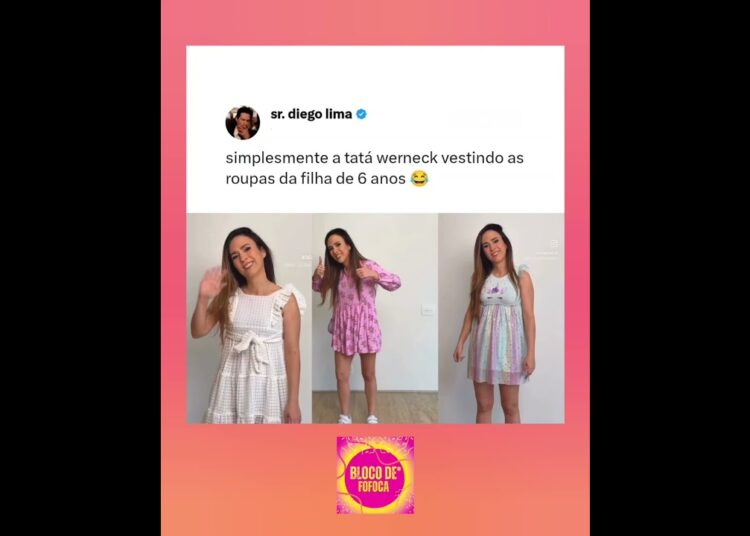 a #tatáwerneck vestido as roupas da filha kkkkk . #fofoca #fofocas