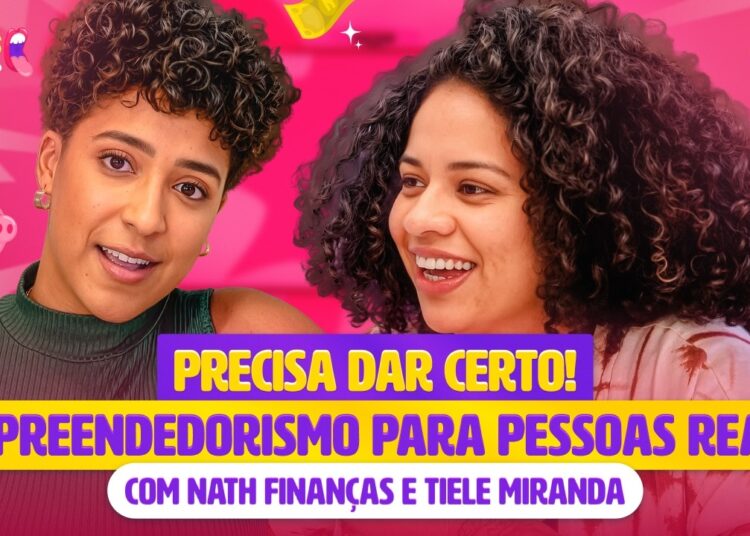 EMPREENDEDORISMO PARA PESSOAS REAIS! | Fofocas Financeiras com Nath Finanças e Tiele Miranda #12