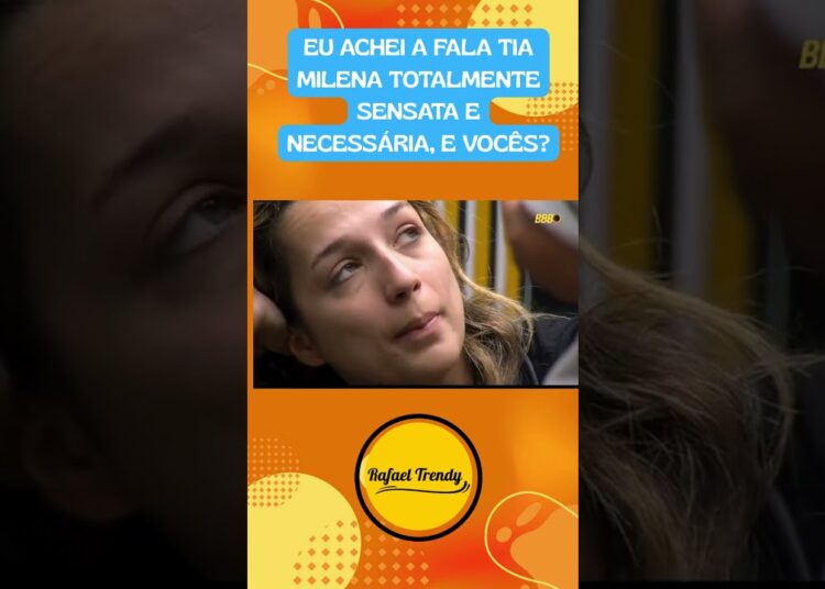 eu achei a fala tia Milena totalmente sensata e necessária, e vocês?