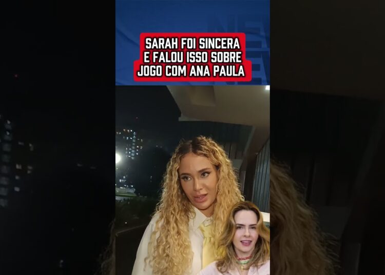 SARAH DO BBB SURPREENDE AO FALAR DE ANA PAULA #bbb26 #fofocas #noticias #famosos