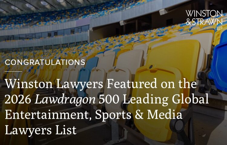 Advogados de Winston incluídos na lista de advogados líderes globais em entretenimento, esportes e mídia da Lawdragon de 2026