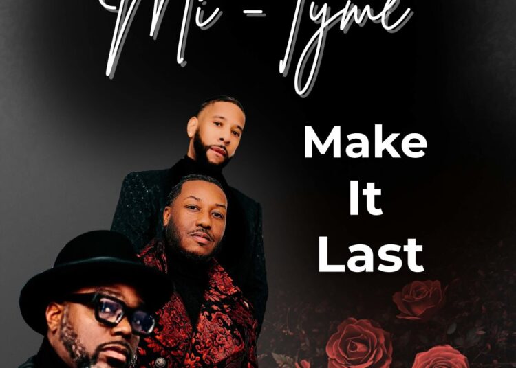 Mi-Tyme lança novo single “Make It Last”