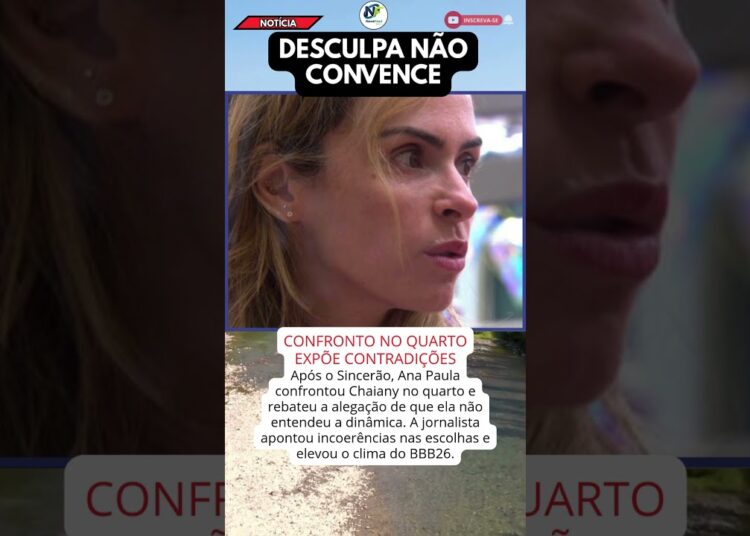 ANA PAULA DESMONTA VERSÃO DE CHAIANY E CLIMA PEGA FOGO NO BBB26
