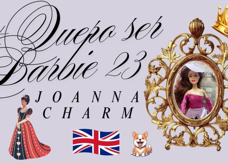 #Quero ser Barbie 23   Joanna Charm de plebéia à realeza!