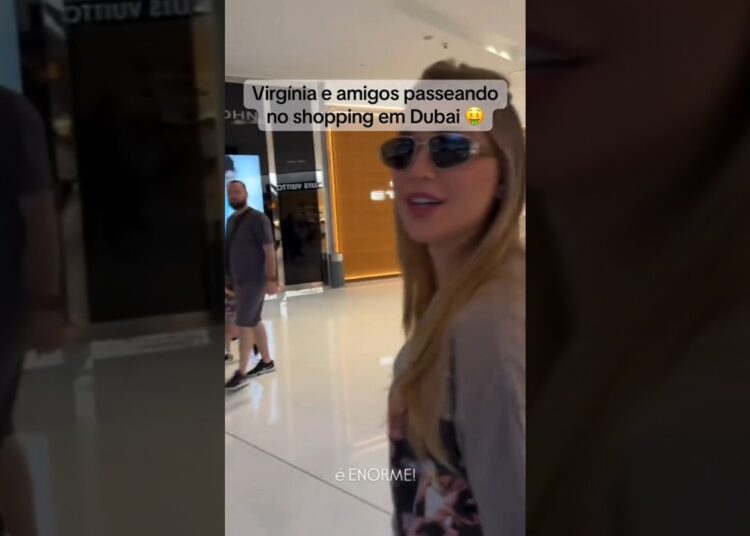 SHOPPING MILIONÁRIO! VIRGÍNIA OSTENTA EM DUBAI #virginiafonseca #fofoca #fofocas #famosos #vinijr