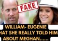 EUGENIE & WILLIAM – WHAT SHE REVEALED ABOUT MEGHAN #royal #meghan #meghanmarkle