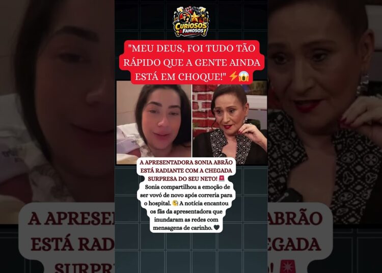 🚨 NASCEU ÀS PRESSAS! SONIA ABRÃO CONTA O QUE ACONTECEU E CHOCA FÃS 😱👶#famosos  #shorts #soniaabrão
