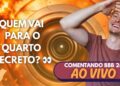 Fofocas do PAREDÃO e do BBB ao vivo!