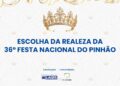 Escolha da Realeza da 36ª Festa Nacional do Pinhão – Lages/SC