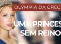 PRINCESA MARIA OLYMPIA DA GRÉCIA: A NOVA REALEZA QUE NÃO PRECISA DE COROA