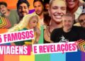🌈 15 Celebridades LGBTQ+ do Brasil e Para Onde Vão Quando Querem Curtir e Viajar