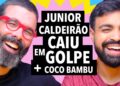 #367 Junior Caldeirão leva GOLPE + a BRIGA do Coco Bambu e mais
