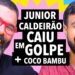 #367 Junior Caldeirão leva GOLPE + a BRIGA do Coco Bambu e mais