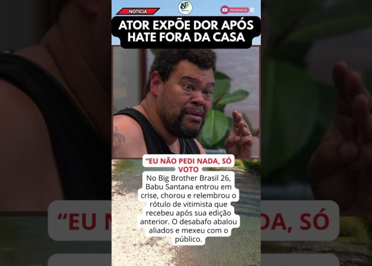BABU SANTANA CHORA NO BBB26 E REAGE A RÓTULO DE VITIMISTA
