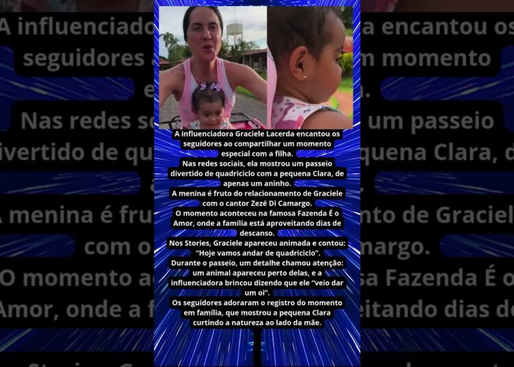 GRACIELE LACERDA MOSTRA MOMENTO ESPECIAL COM A FILHA NA FAZENDA