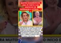 QUATRO DIAGNÓSTICOS E UMA FÉ INABALÁVEL #feedshorts #ultimasnoticia #fofoca