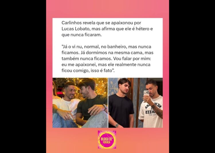 #carlinhosmaia que se apaixonou por Lucas Lobato, e afirma que nunca ficaram. #fofoca #fofocas