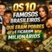 ✅ 10 FAMOSOS BRASILEIROS QUE ERAM POBRES E HOJE SÃO MILIONÁRIOS