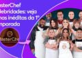 MasterChef Celebridades: veja cenas inéditas da 1ª temporada