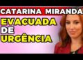 CATARINA MIRANDA foi EVACUADA de URGÊNCIA! | Fama Show