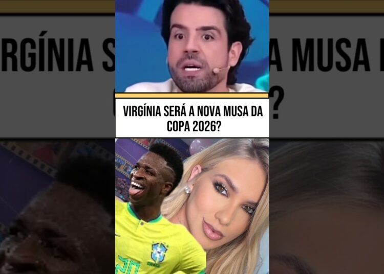 Virgínia será a nova musa da Copa 2026?#virginiafonseca #vinijr #fofoca #fofocas #shotstory
