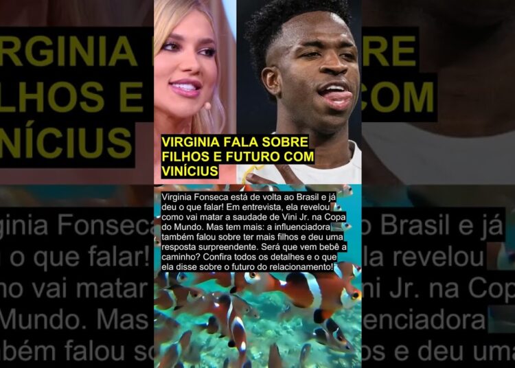 VIRGINIA FALA SOBRE FILHOS E FUTURO COM VINÍCIUS #virginia #viniciusjr
