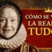 Cómo Vestía la Realeza Tudor — Cada Detalle REVELADO