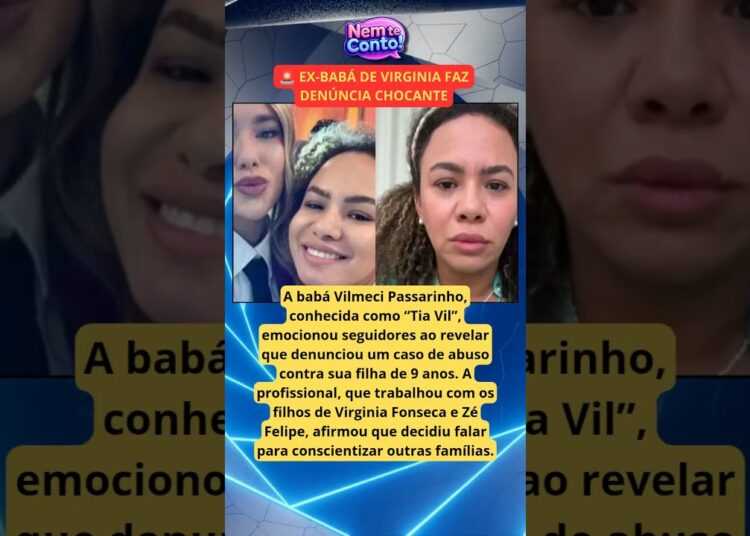 🚨 EX-BABÁ DOS FILHOS DE VIRGINIA REVELA DENÚNCIA DE ABUSO