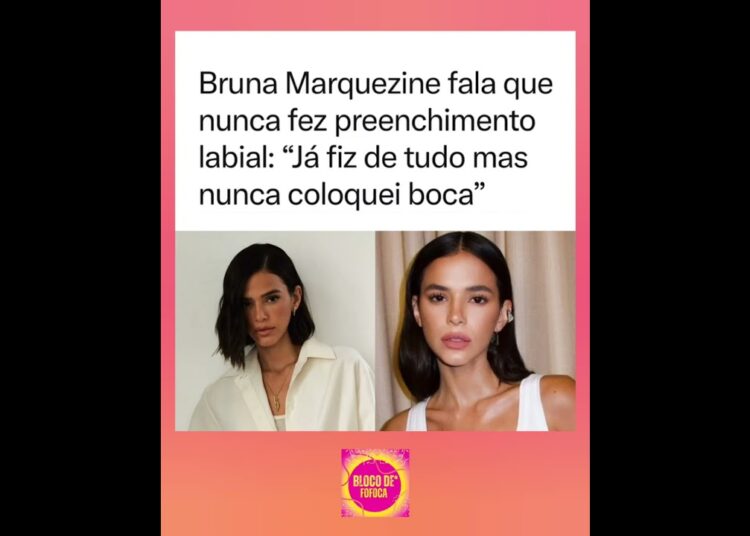 #brunamarquezine falou que nunca fez preenchimento labial. #fofocas #fofoca