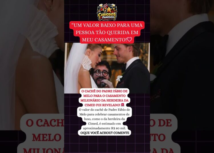 QUANTO CUSTA? 🚨 O CACHÊ DO PADRE FÁBIO DE MELO EM CASAMENTO MILIONÁRIO!” #famosos
