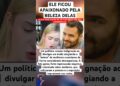 ELE FICOU APAIXONADO PELA BELEZA DELAS #feedshorts #ultimasnoticia #fofoca