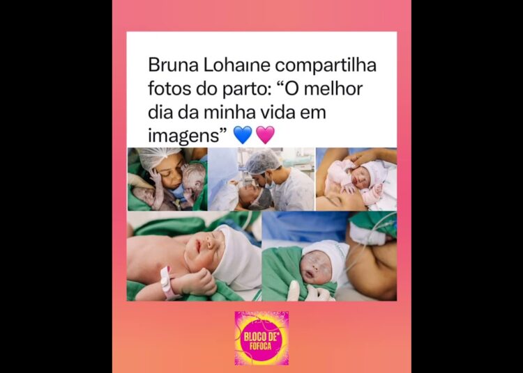 #brunalohaine  compartilhou fotos do parto. #fofocas #fofoca