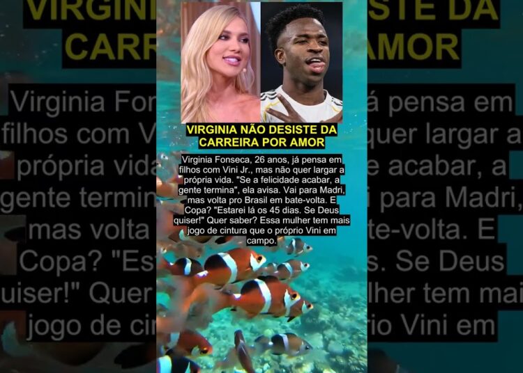 VIRGINIA NÃO DESISTE DA CARREIRA POR AMOR #virginiafonseca #vinijr