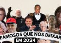 Descubra as 10 Celebridades Que Partiram em 2024 e Se Surpreenda