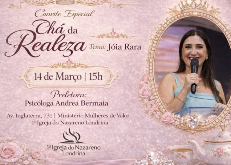 Chá da Realeza | Mulheres | 15h |  Nazareno Londrina