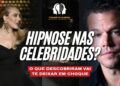 HIPNOSE nas CELEBRIDADES O que descobriram vai te deixar em choque #hipnoseclinica #hipnosefunciona
